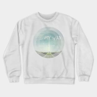 ...on MY WAY to Heaven... Crewneck Sweatshirt